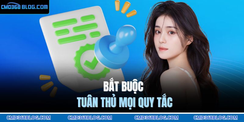Bắt buộc tuân thủ mọi quy tắc