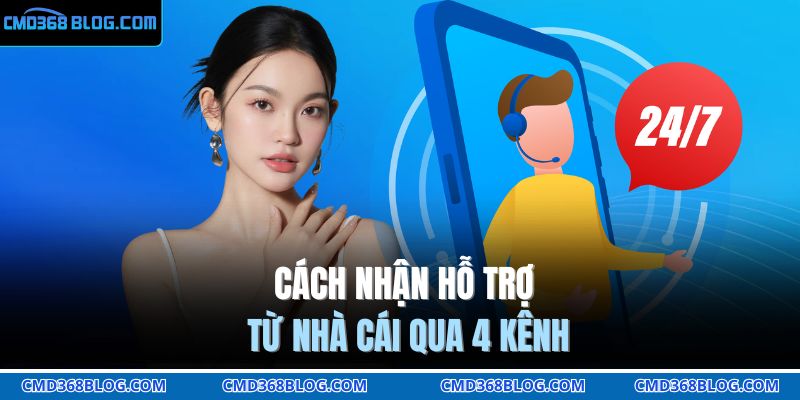 Cách nhận hỗ trợ từ nhà cái qua 4 kênh