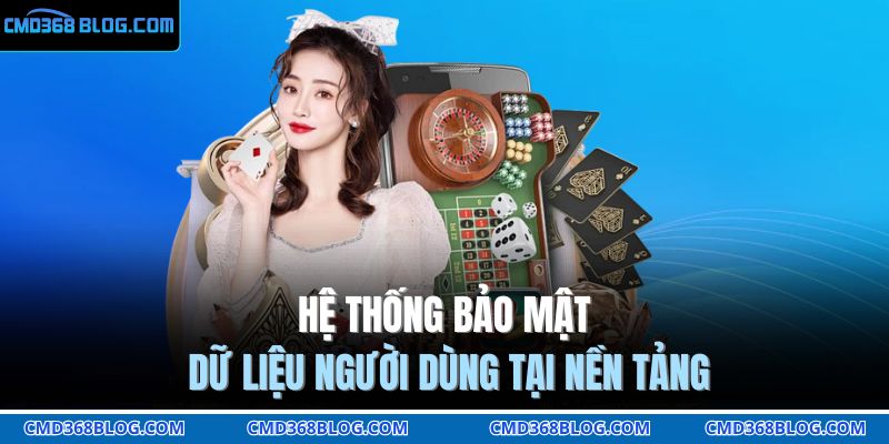 Hệ thống bảo mật dữ liệu người dùng tại nền tảng