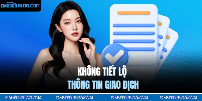 Không tiết lộ thông tin giao dịch