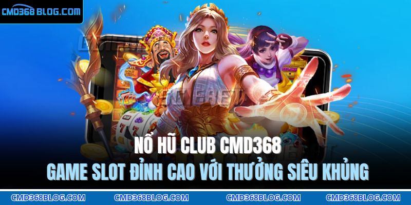 Nổ hũ Club CMD368