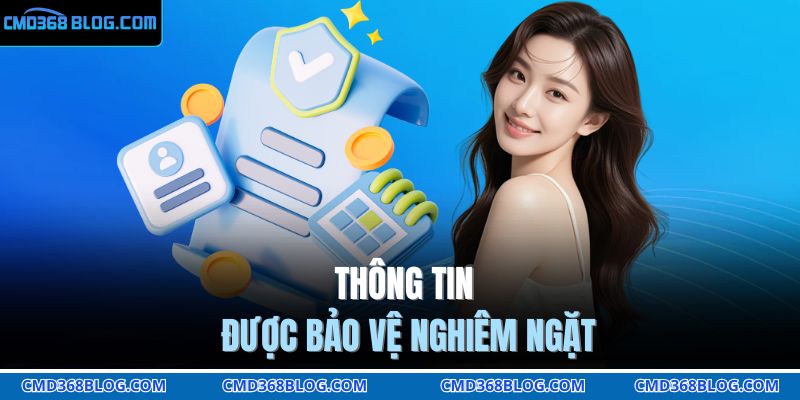 Thông tin được bảo vệ nghiêm ngặt