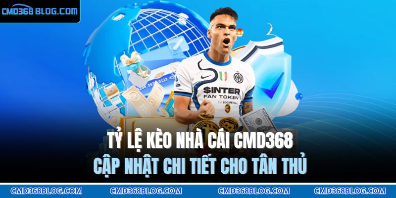 Tỷ lệ kèo nhà cái CMD368