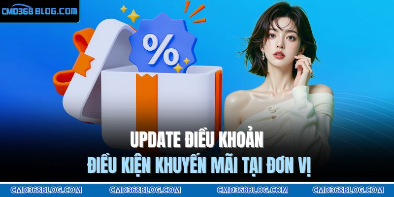 Update điều khoản điều kiện khuyến mãi tại đơn vị